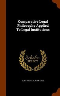 Couverture_Comparative Legal Philosophy Applied To Legal Institutions
