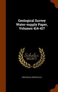 Couverture_Geological Survey Water-supply Paper, Volumes 414-417