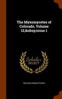 Couverture_The Myxomycetes of Colorado, Volume 12,&nbsp;issue 1