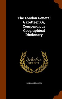 Couverture_The London General Gazetteer; Or, Compendious Geographical Dictionary