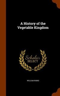 Couverture_A History of the Vegetable Kingdom