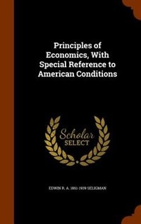 Couverture_Principles of Economics, With Special Reference to American Conditions