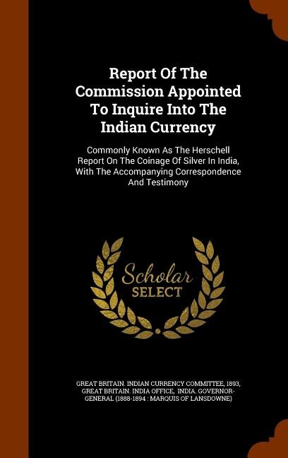Couverture_Report Of The Commission Appointed To Inquire Into The Indian Currency