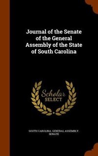 Journal of the Senate of the General Assembly of the State of South Carolina