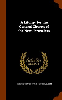 Front cover_A Liturgy for the General Church of the New Jerusalem