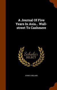 Front cover_A Journal Of Five Years In Asia... Wall-street To Cashmere