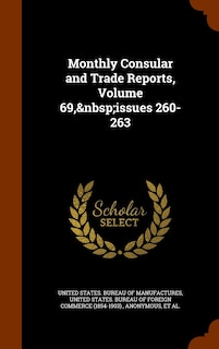 Couverture_Monthly Consular and Trade Reports, Volume 69, issues 260-263