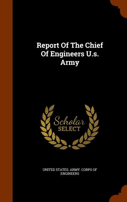 Report Of The Chief Of Engineers U.s. Army