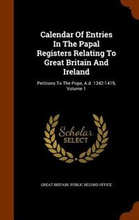 Couverture_Calendar Of Entries In The Papal Registers Relating To Great Britain And Ireland