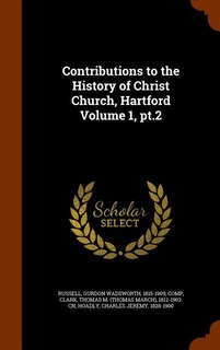 Couverture_Contributions to the History of Christ Church, Hartford Volume 1, pt.2