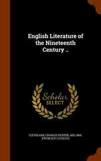 English Literature of the Nineteenth Century .. de Charles Dexter 1802-1869. [f Cleveland