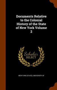 Front cover_Documents Relative to the Colonial History of the State of New York Volume 2