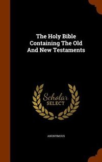 Front cover_The Holy Bible Containing The Old And New Testaments