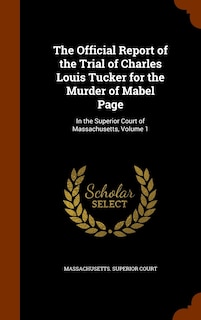 Front cover_The Official Report of the Trial of Charles Louis Tucker for the Murder of Mabel Page