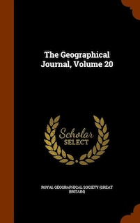 Couverture_The Geographical Journal, Volume 20