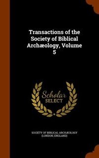 Front cover_Transactions of the Society of Biblical Archµology, Volume 5