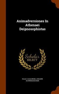 Animadversiones In Athenaei Deipnosophistas