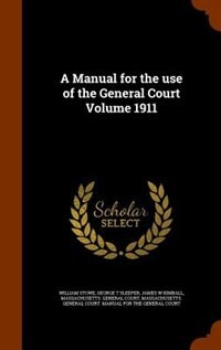 Front cover_A Manual for the use of the General Court Volume 1911