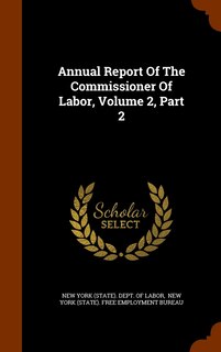 Front cover_Annual Report Of The Commissioner Of Labor, Volume 2, Part 2