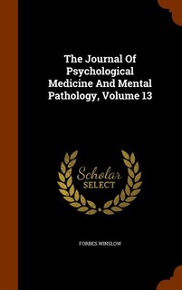 Front cover_The Journal Of Psychological Medicine And Mental Pathology, Volume 13