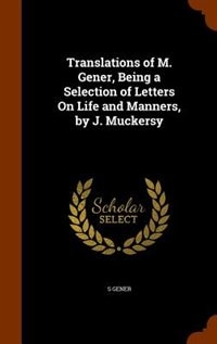 Front cover_Translations of M. Gener, Being a Selection of Letters On Life and Manners, by J. Muckersy