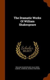 The Dramatic Works Of William Shakespeare