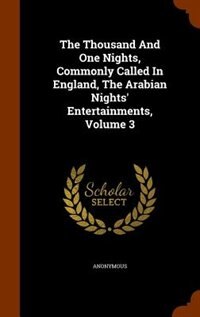 Couverture_The Thousand And One Nights, Commonly Called In England, The Arabian Nights' Entertainments, Volume 3