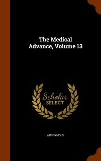 Front cover_The Medical Advance, Volume 13