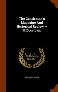Front cover_The Gentleman's Magazine And Historical Review -- M Dccc Lviii