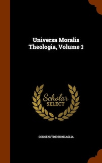 Front cover_Universa Moralis Theologia, Volume 1