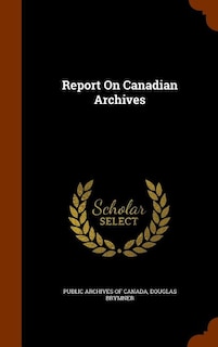 Report On Canadian Archives