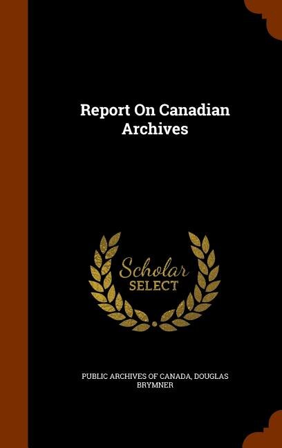 Report On Canadian Archives