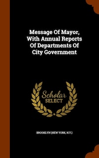 Couverture_Message Of Mayor, With Annual Reports Of Departments Of City Government
