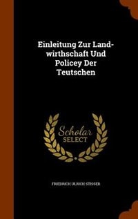 Front cover_Einleitung Zur Land-wirthschaft Und Policey Der Teutschen