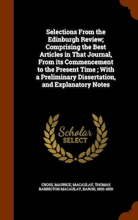 Front cover_Selections From the Edinburgh Review; Comprising the Best Articles in That Journal, From its Commencement to the Present Time; With a Preliminary Dissertation, and Explanatory Notes