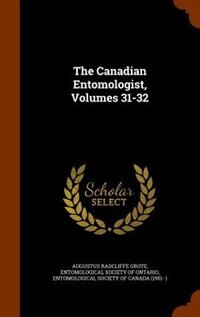 Front cover_The Canadian Entomologist, Volumes 31-32