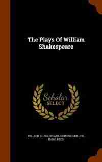 The Plays Of William Shakespeare by William Shakespeare