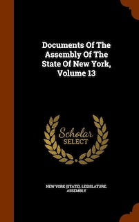 Couverture_Documents Of The Assembly Of The State Of New York, Volume 13