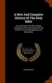 Couverture_A New And Complete History Of The Holy Bible