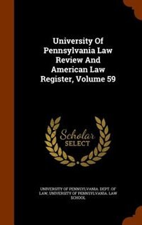 Front cover_University Of Pennsylvania Law Review And American Law Register, Volume 59