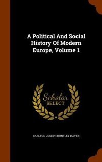 Couverture_A Political And Social History Of Modern Europe, Volume 1