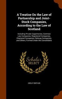 Couverture_A Treatise On the Law of Partnership and Joint-Stock Companies, According to the Law of Scotland