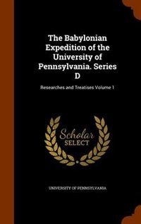 Front cover_The Babylonian Expedition of the University of Pennsylvania. Series D