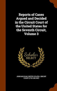 Reports of Cases Argued and Decided in the Circuit Court of the United States for the Seventh Circuit, Volume 3