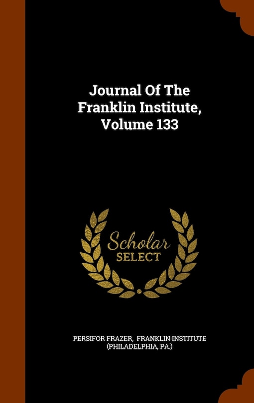 Journal Of The Franklin Institute, Volume 133