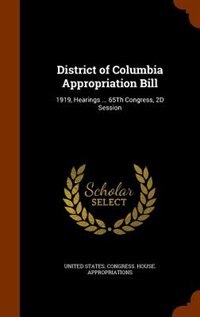 Front cover_District of Columbia Appropriation Bill