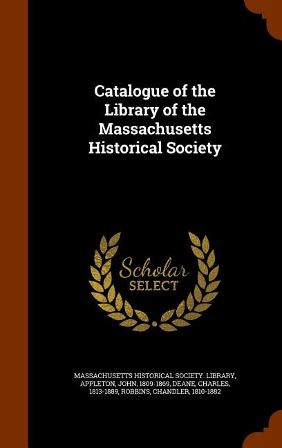 Catalogue of the Library of the Massachusetts Historical Society