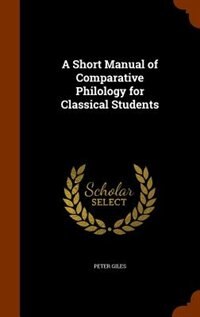 Front cover_A Short Manual of Comparative Philology for Classical Students