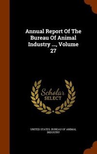 Couverture_Annual Report Of The Bureau Of Animal Industry ..., Volume 27