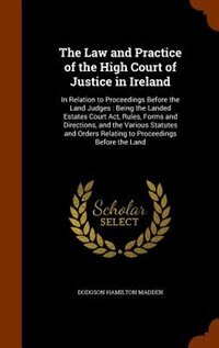 Couverture_The Law and Practice of the High Court of Justice in Ireland